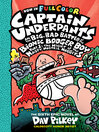 Cover image for Captain Underpants and the Big, Bad Battle of the Bionic Booger Boy, Part 1
